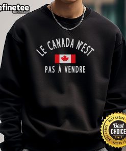 Alt Text: Official Canada Is Not For Sale sweatshirt featuring bold text design, symbolizing national pride and unity.