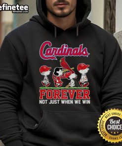 Official Cardinals Forever hoodie in red, featuring 'Not Just When We Win' slogan for loyal fans and supporters.