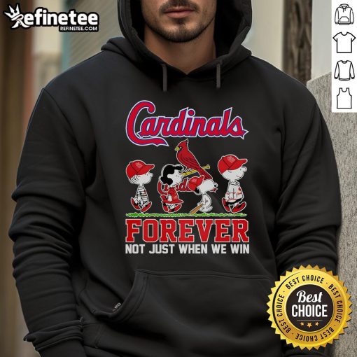 Official Cardinals Forever hoodie in red, featuring 'Not Just When We Win' slogan for loyal fans and supporters.