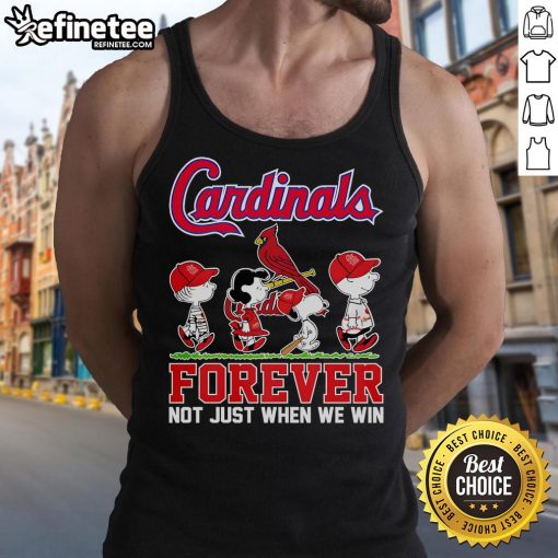 Official Cardinals Forever tank top, featuring 'Not Just When We Win' slogan, perfect for passionate fans.