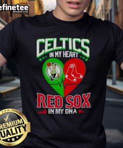 Official Celtics In My Heart Red Sox In My DNA T-Shirt displayed on a mannequin, showcasing team spirit and style.