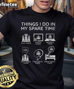 Official Chess Player Things I Do In My Spare Time T-Shirt featuring chess graphics and playful text for chess enthusiasts.