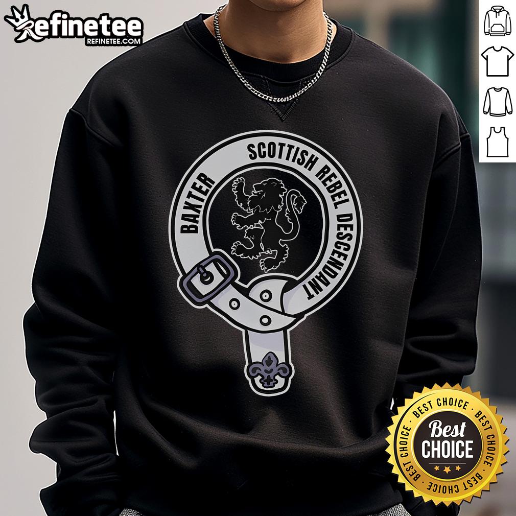 Official Clan Baxter Scottish Rebel Descendant Crest Sweatshirt Alt Text: Official Clan Baxter Scottish Rebel Descendant Crest sweatshirt featuring a bold clan design and cozy fabric.