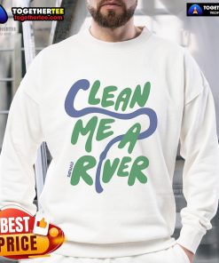 Official Clean Me A River Sweatshirt in cozy fabric, perfect for casual wear and expressing your unique style.
