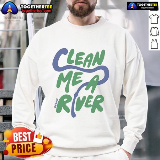Official Clean Me A River Sweatshirt in cozy fabric, perfect for casual wear and expressing your unique style.