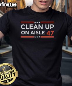 Alt Text: Official Clean Up On Aisle 47 T-Shirt featuring bold text design on a casual fit shirt, perfect for fun occasions.
