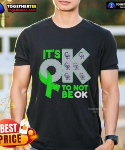 Alt Text: Official Colorado Rockies It's Ok To Not Be Ok T-Shirt featuring team colors and logo, promoting mental health awareness.
