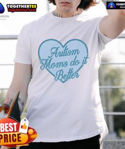 Alt Text: Official Crafty By Jess Autism Moms Do It Better T-Shirt featuring a vibrant design for proud autism moms.