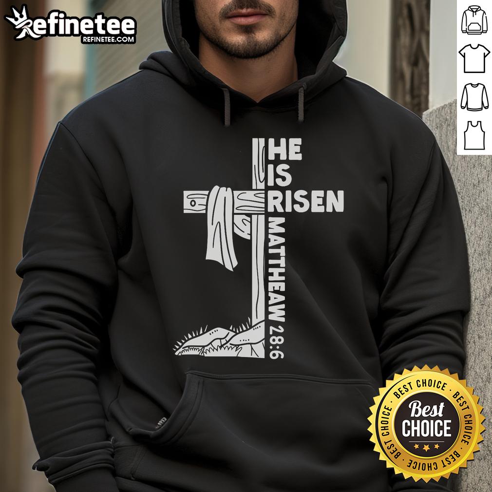 Official Cross He Is Risen Jesus Christian Mattheaw 28 6 Hoodie Official Cross He Is Risen Jesus Christian Matthew 28:6 Hoodie design featuring a bold cross and inspirational text.