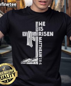 Official Cross He Is Risen Jesus Christian T-Shirt featuring Matthew 28:6 design for believers and Easter celebrations.