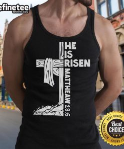 Official Cross He Is Risen Jesus Christian Matthew 28:6 tank top featuring a stylish design for faith-based fashion.