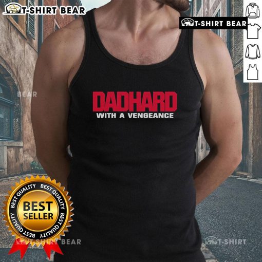 Official Dad Hard With A Vengeance tank top featuring bold graphics, perfect for casual wear and Father's Day gifts.