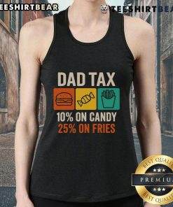 Funny Father's Day tank top with 'Official Dad Tax: 10% on Candy, 25% on Fries' design for dads who love snacks.
