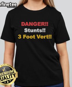 Official Danger Stunts 3-Foot Vert Ladies Tee featuring a stylish design for women who love extreme sports and adventure.