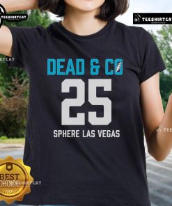 Official Dead Company Sphere Las Vegas 2025 I Need A Miracle Ladies Tee featuring vibrant graphics and stylish design.