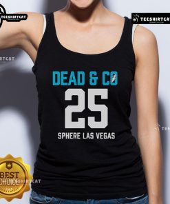Official Dead Company Sphere Las Vegas 2025 I Need A Miracle Tank Top featuring vibrant graphics and comfortable design.