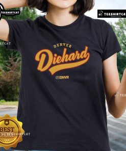Official Denver Diehard DNVR Ladies Tee featuring stylish design and comfortable fit for dedicated Denver sports fans.