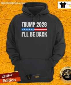 Alt Text: Official Donald Trump 2028 Election hoodie with 'I'll Be Back' slogan, perfect for supporters of Trump 2028.