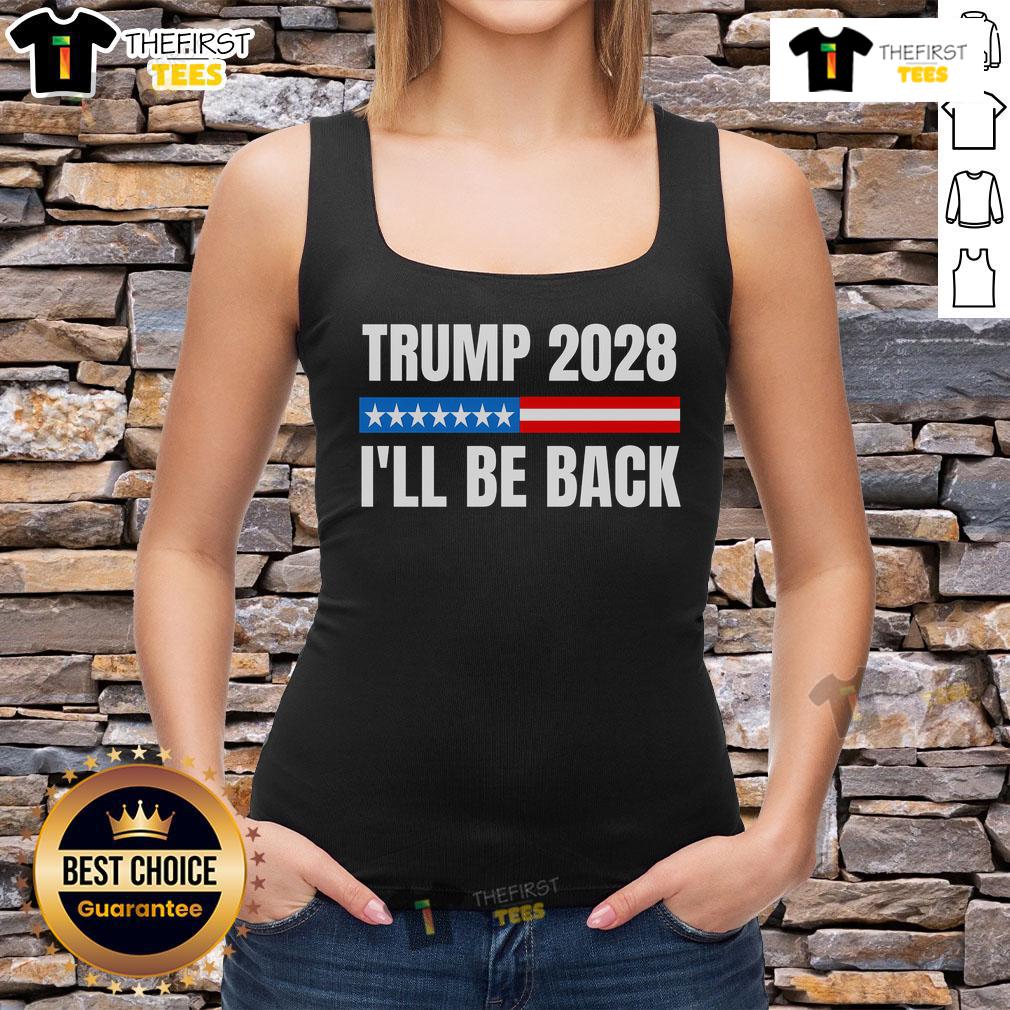 Official Donald Trump 2028 Election Trump 2028 I'Ll Be Back Tank Top Official Donald Trump 2028 Election tank top featuring 'I'll Be Back' slogan in bold letters.