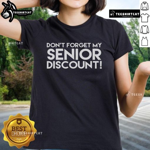 Official Don't Forget My Senior Discount Ladies Tee in vibrant colors, perfect for stylish seniors celebrating discounts.