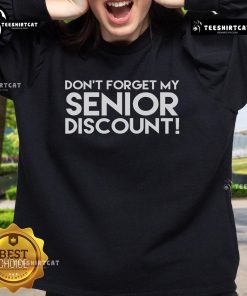Official Don't Forget My Senior Discount Sweatshirt in cozy fabric, perfect for seniors who love style and comfort.