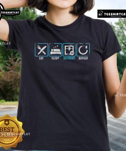 Official Eat Sleep 3D Print Repeat T-shirt for tech ladies, featuring a fun design for 3D printing enthusiasts.