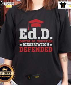 Official Ed.D. Doctor of Education Dissertation Defended Ladies Tee featuring academic pride and stylish design.