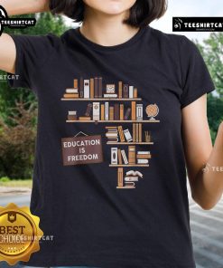 Official Education Is Freedom Ladies Tee in vibrant colors, promoting empowerment through education for women.