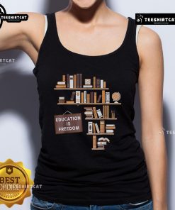 Official Education Is Freedom Tank Top featuring a bold graphic design promoting educational empowerment.