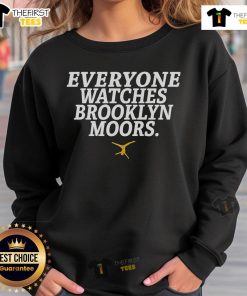 Official Everyone Watches Brooklyn Moors Sweatshirt featuring stylish design and cozy fit for fans and casual wear.