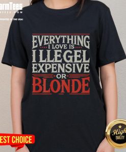 Alt Text: Stylish blonde model wearing the Everything I Love is Illegal Expensive or Blonde ladies tee, showcasing trendy fashion.