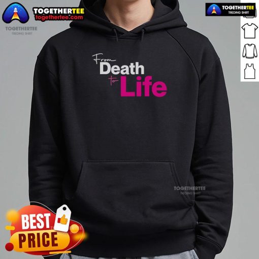 Official From Death To Life Hoodie featuring a unique design, perfect for casual wear and showing your style.