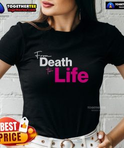 Official From Death To Life Ladies Tee featuring a stylish design and vibrant colors, perfect for everyday wear.