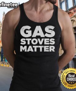 Official Gas Stoves Matter tank top featuring a stylish design for gas stove enthusiasts and cooking lovers.