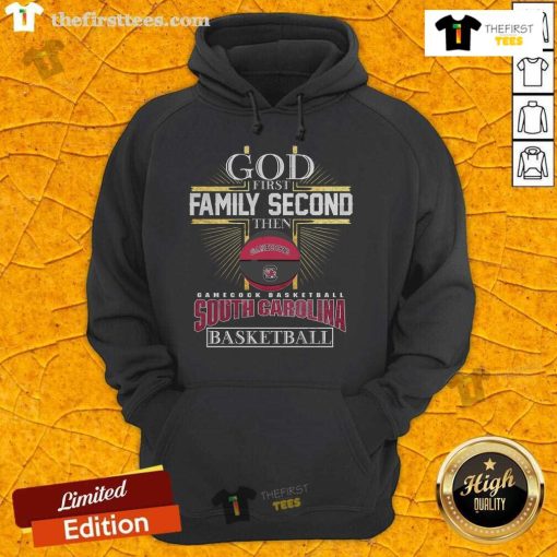Limited edition God First Family Second hoodie featuring South Carolina Gamecocks basketball design.