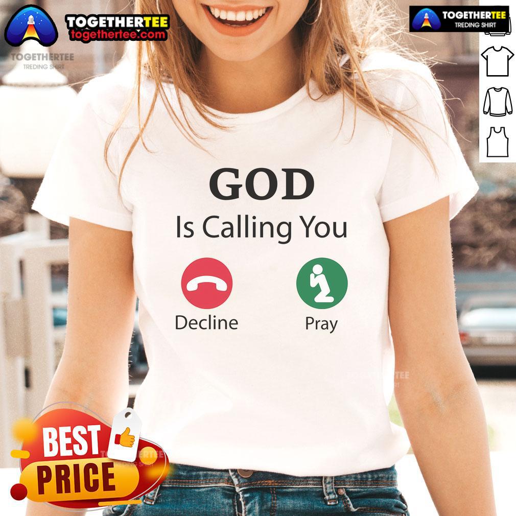 Official God Is Calling Decline Or Pray Ladies Tee Official God Is Calling Decline or Pray Ladies Tee featuring a stylish design perfect for faith-inspired fashion.