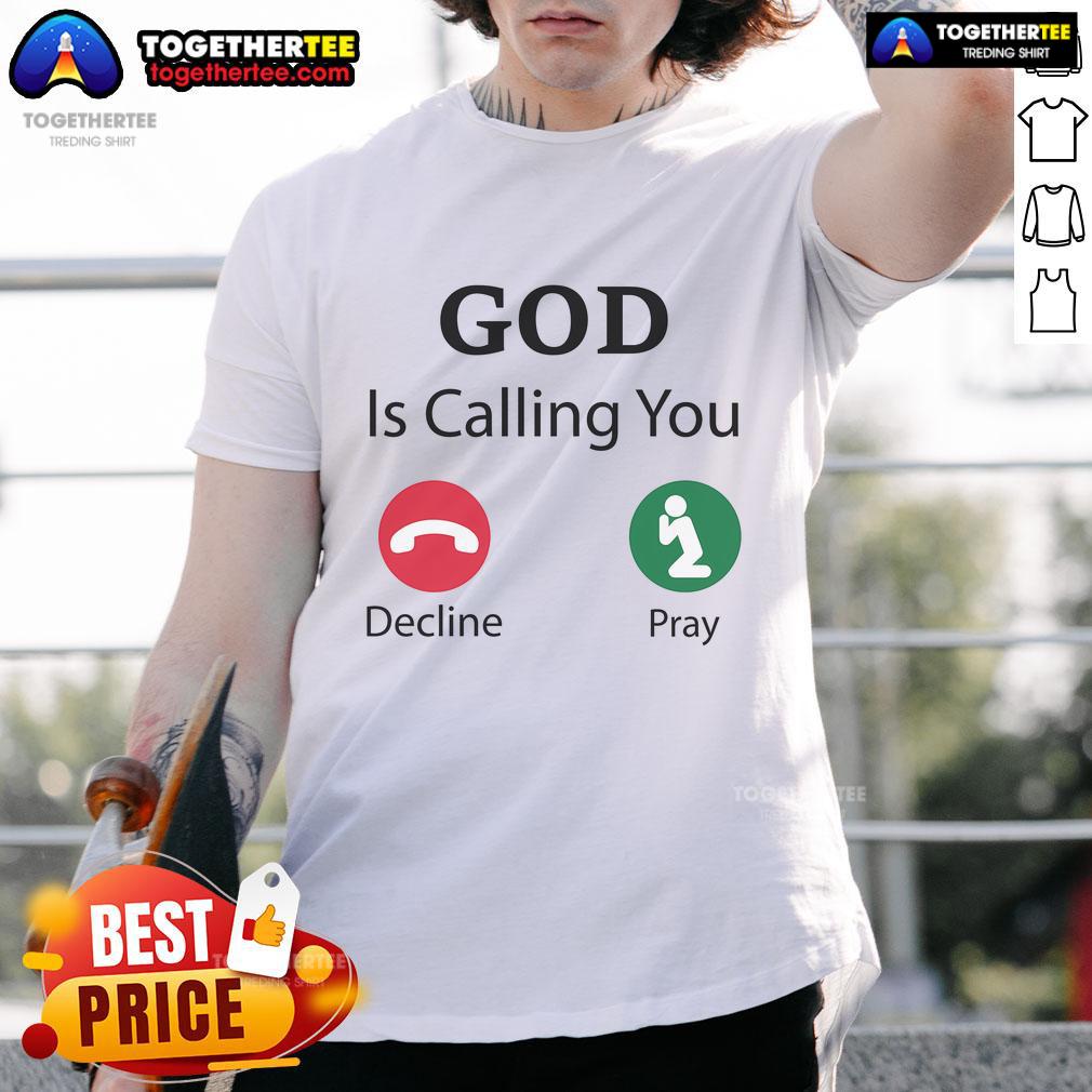 Official God Is Calling Decline Or Pray T Shirt Official God Is Calling Decline Or Pray T-Shirt featuring a bold design for spiritual and faith-inspired fashion.