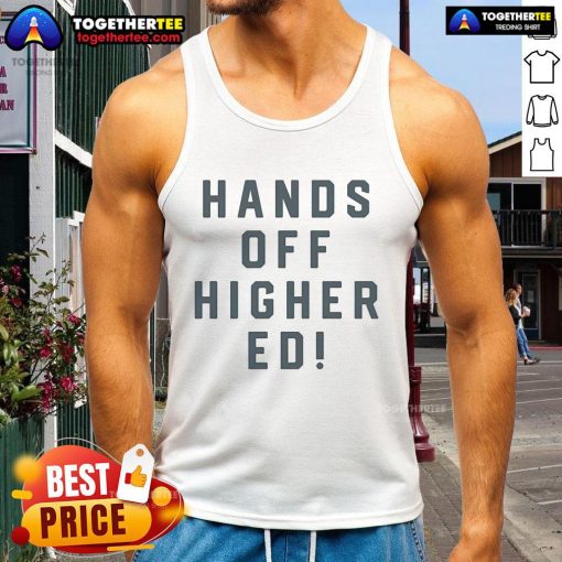 Official Hands Off Higher Ed tank top featuring a bold design promoting educational freedom and student rights.