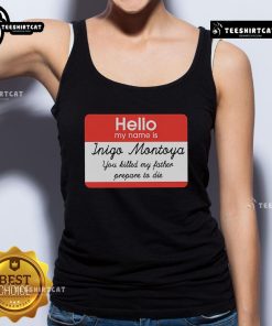 Official 'Hello, My Name Is Inigo Montoya, You Killed My Father, Prepare To Die' tank top design for fans.
