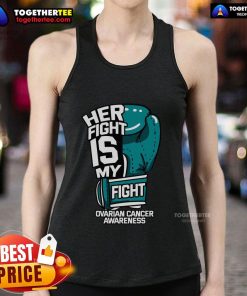 Official 'Her Fight Is My Fight' Ovarian Cancer Awareness boxing glove tank top for women, promoting cancer awareness.