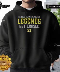 Official Heroes Get Remembered Legends Get Erased Hoodie featuring bold graphic design in stylish black.