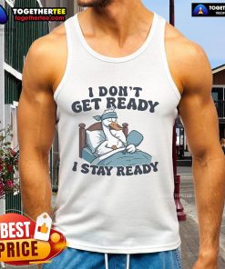 Official I Don't Get Ready I Stay Ready Pickleball Tank Top for active players, perfect for casual wear and tournaments.