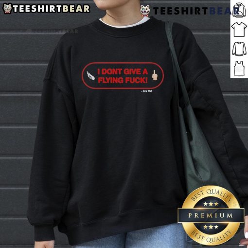 Alt Text: Official I Don't Give A Flying F* Red Pill Sweatshirt in bold design, perfect for making a statement.
