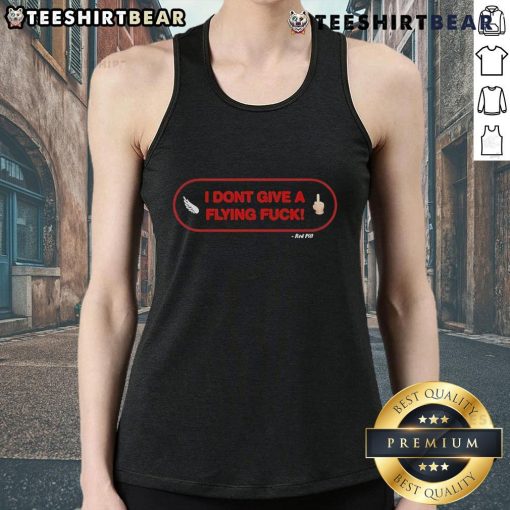 Alt Text: Official I Don't Give A Flying F* Red Pill Tank Top featuring bold graphic design for edgy fashion enthusiasts.