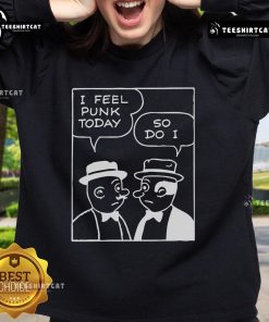 Official 'I Feel Punk Today So Do I' sweatshirt in black, featuring bold white lettering and a stylish, casual design.