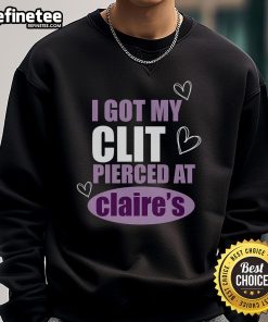 Official I Got My CLT Pierced at Claries Sweatshirt featuring bold text and stylish design for proud CLT enthusiasts.
