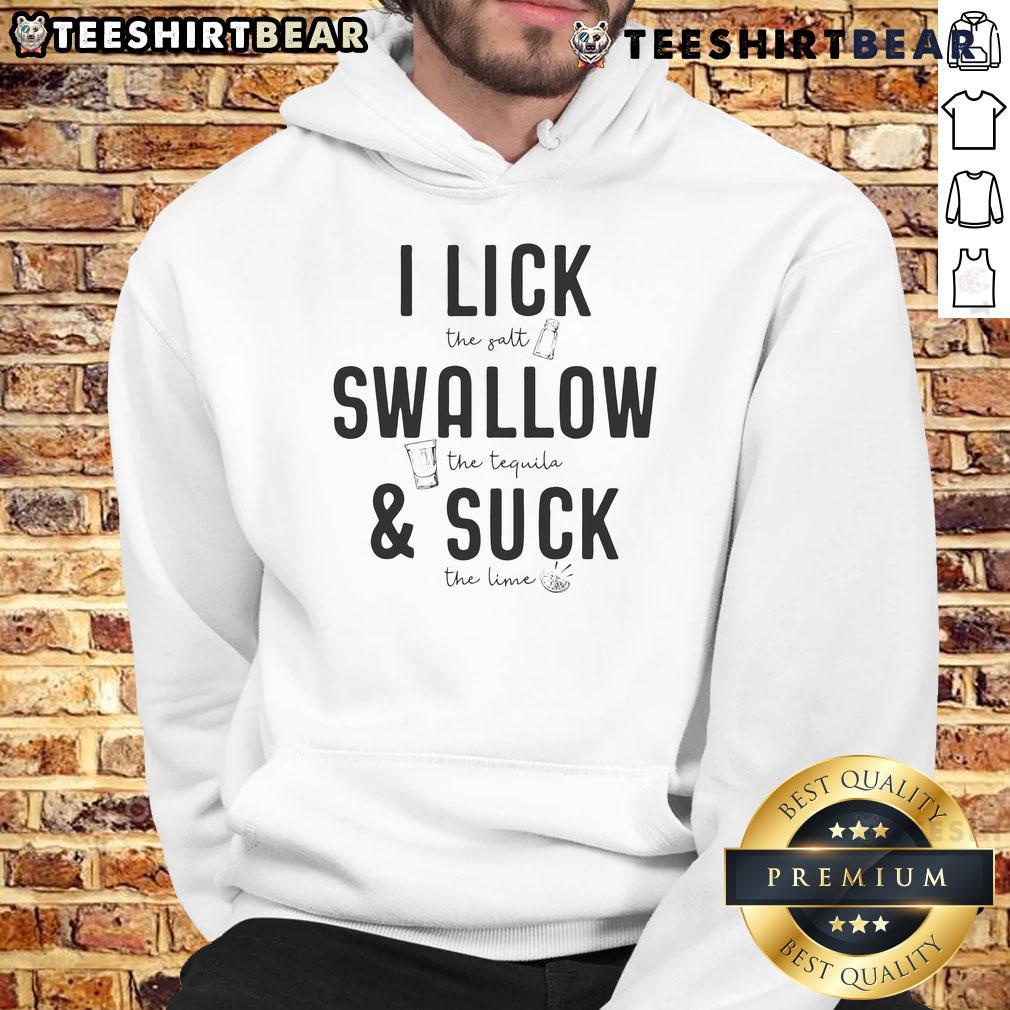 Official I Lick The Salt Swallow The Tequila & Suck The Lime Hoodie Alt Text: Official I Lick The Salt Swallow The Tequila Suck The Lime Hoodie in vibrant design, perfect for party lovers.