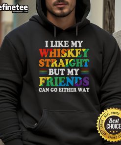 Official 'I Like My Whiskey Straight But My Friends Can Go Either Way' hoodie in black, perfect for whiskey lovers.