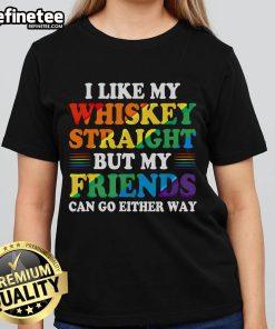 Official I Like My Whiskey Straight But My Friends Can Go Either Way Ladies Tee, featuring a stylish whiskey-themed design.