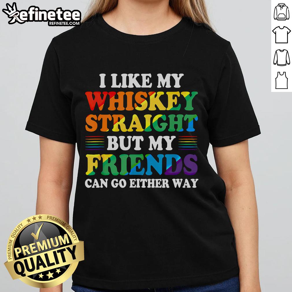 Official I Like My Whiskey Straight But My Friends Can Go Either Way Ladies Tee Official I Like My Whiskey Straight But My Friends Can Go Either Way Ladies Tee, featuring a stylish whiskey-themed design.